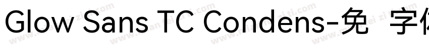 Glow Sans TC Condens字体转换